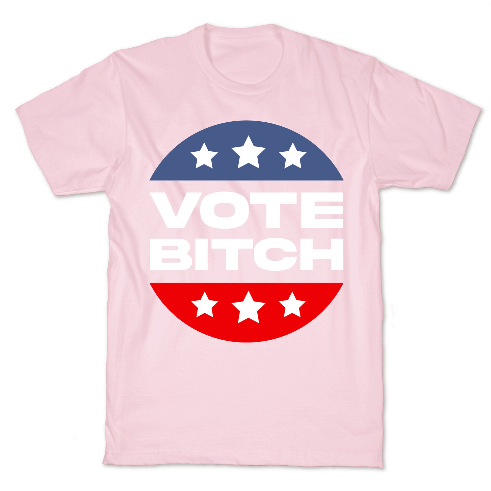 Vote Bitch  T-Shirt