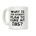 What Is Joe Biden's Plan To Cure My IBS? Coffee Mug