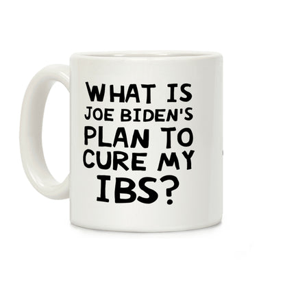 What Is Joe Biden's Plan To Cure My IBS? Coffee Mug