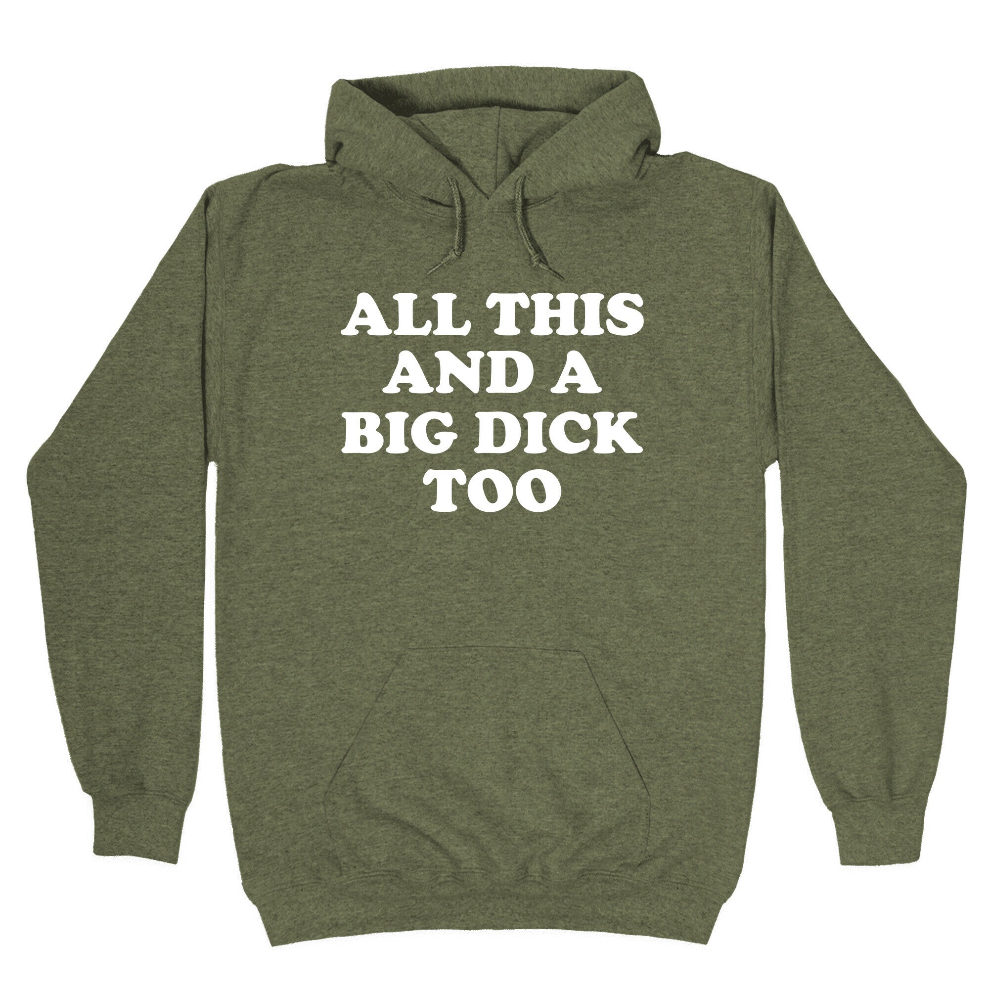 All This And A Big Dick Too Hoodie