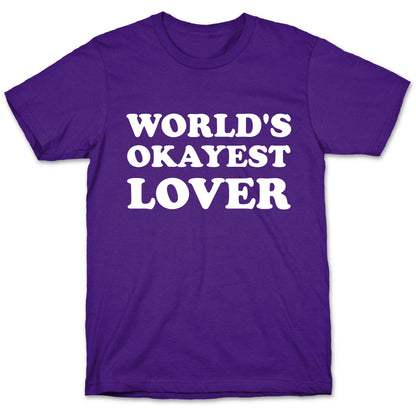 World's Okayest Lover  T-Shirt