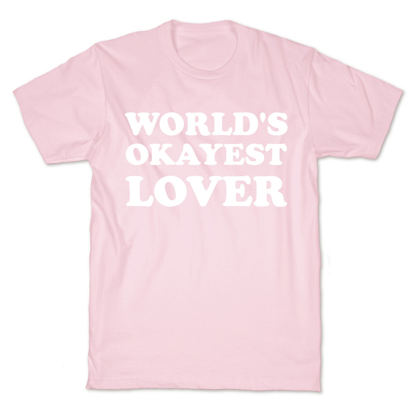 World's Okayest Lover  T-Shirt