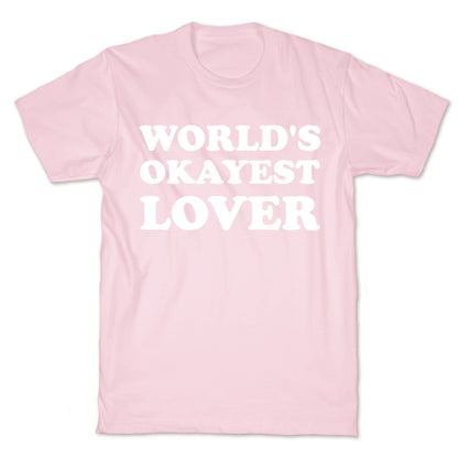 World's Okayest Lover  T-Shirt