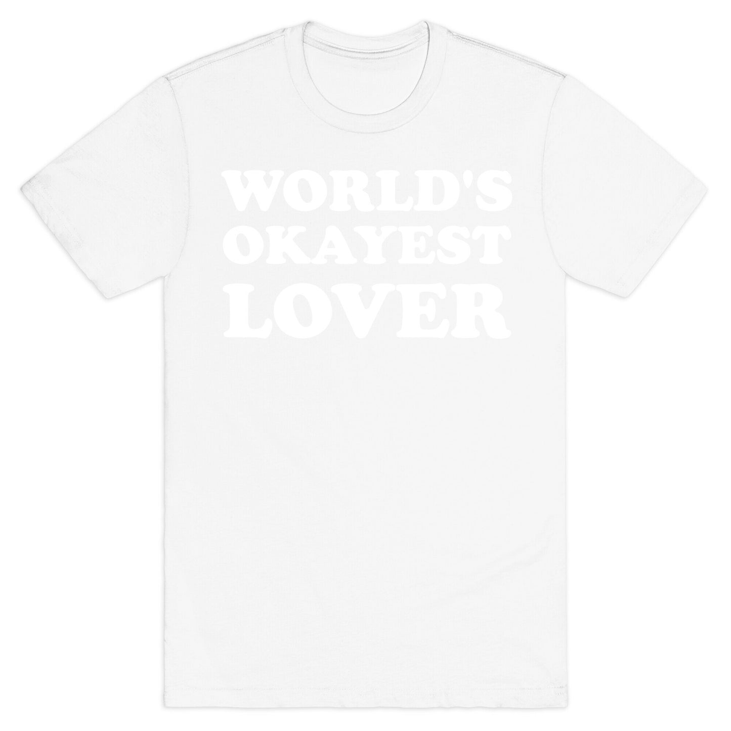 World's Okayest Lover  T-Shirt