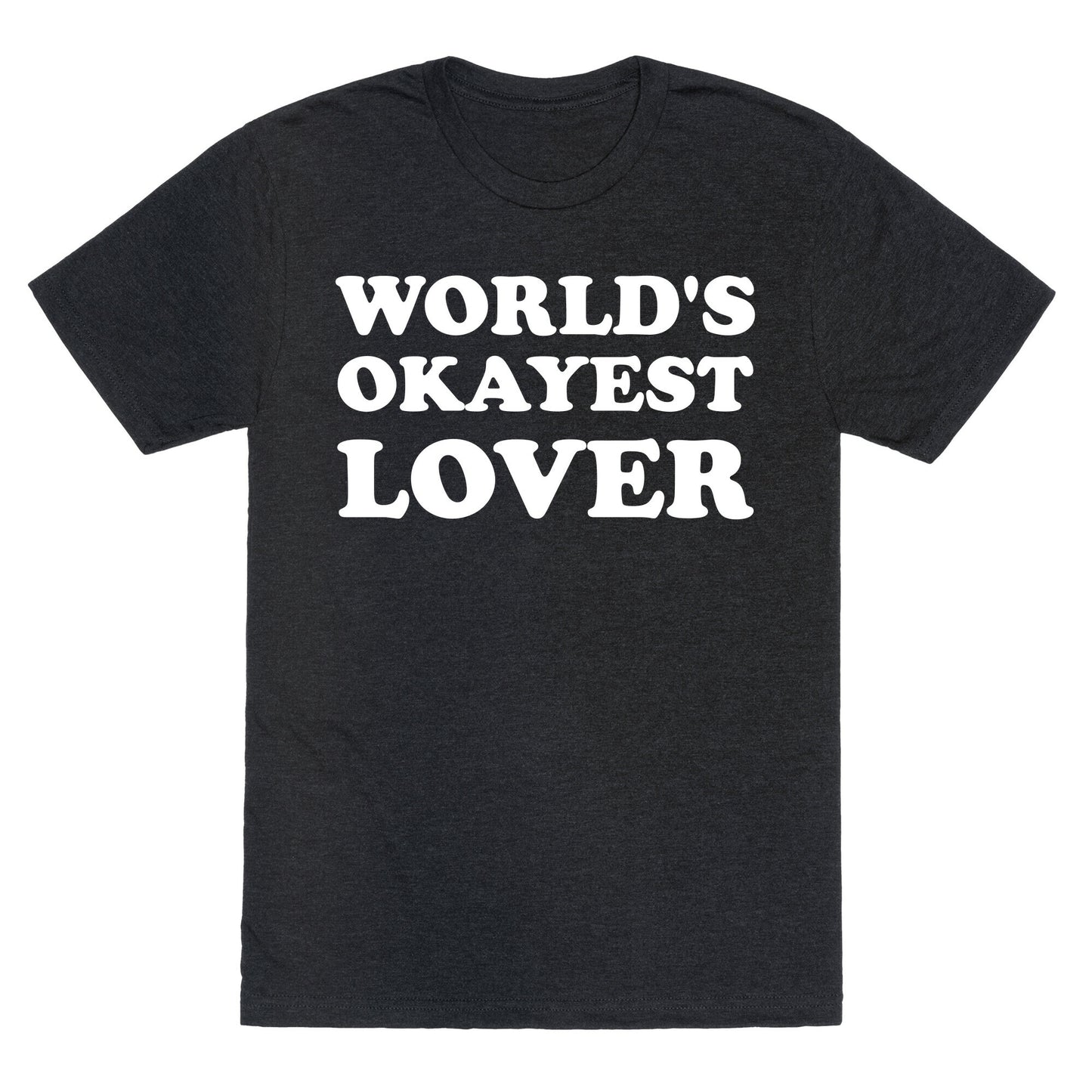 World's Okayest Lover  Unisex Triblend Tee