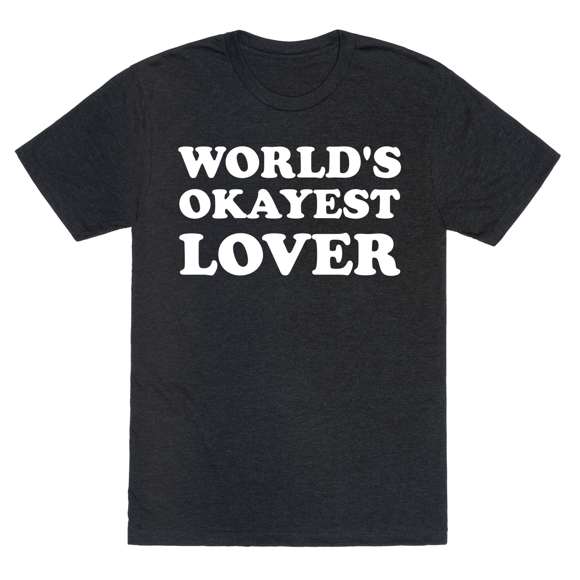World's Okayest Lover  Unisex Triblend Tee