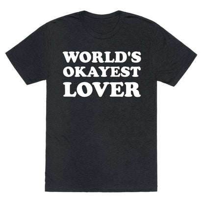 World's Okayest Lover  Unisex Triblend Tee