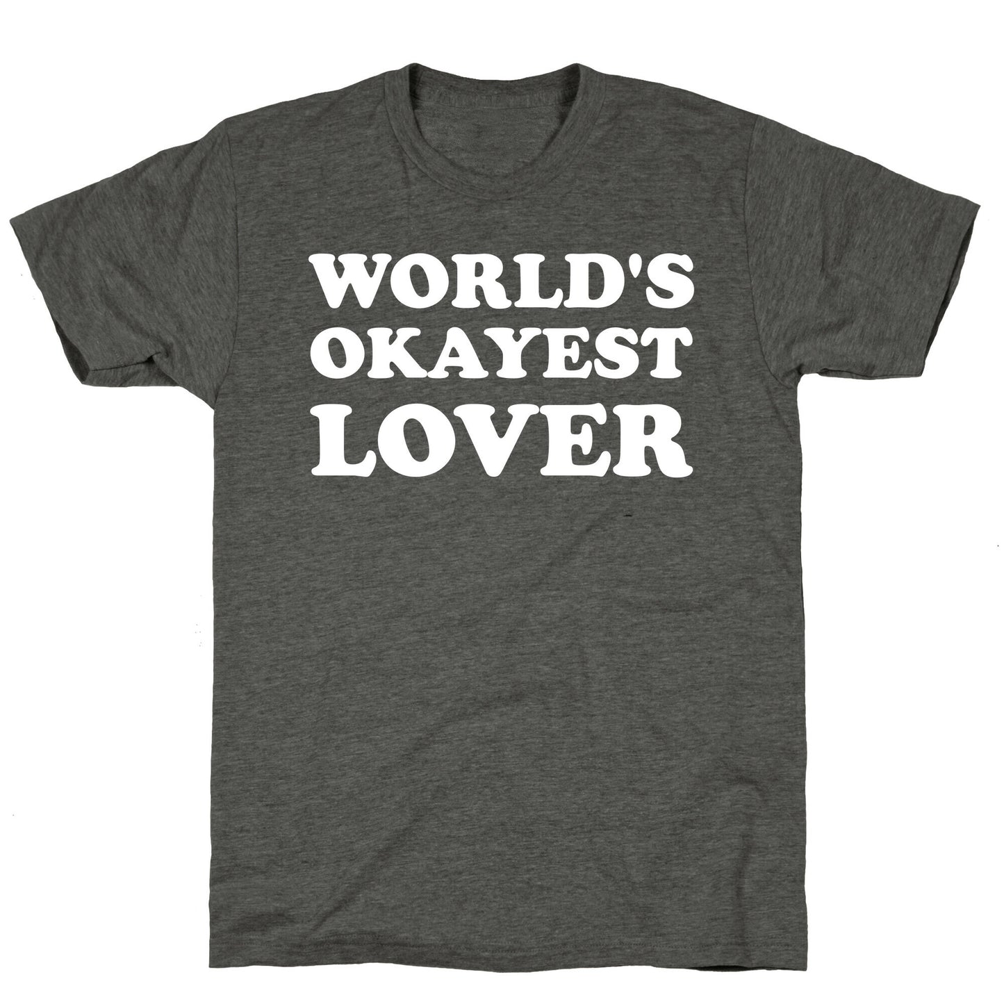 World's Okayest Lover  Unisex Triblend Tee