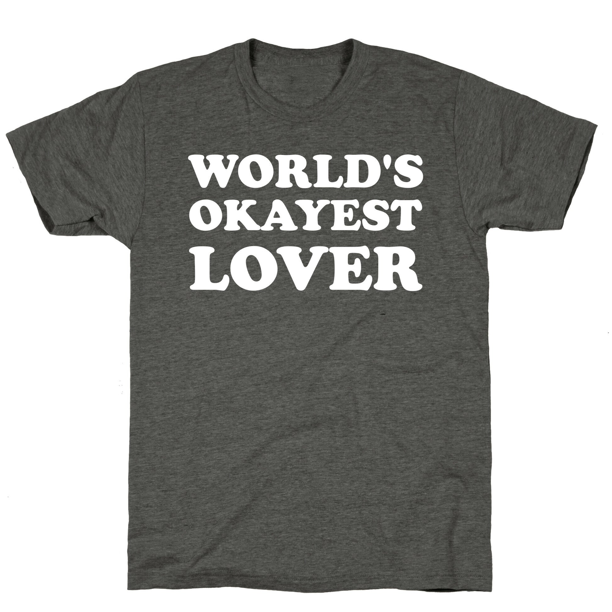 World's Okayest Lover  Unisex Triblend Tee