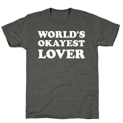 World's Okayest Lover  Unisex Triblend Tee