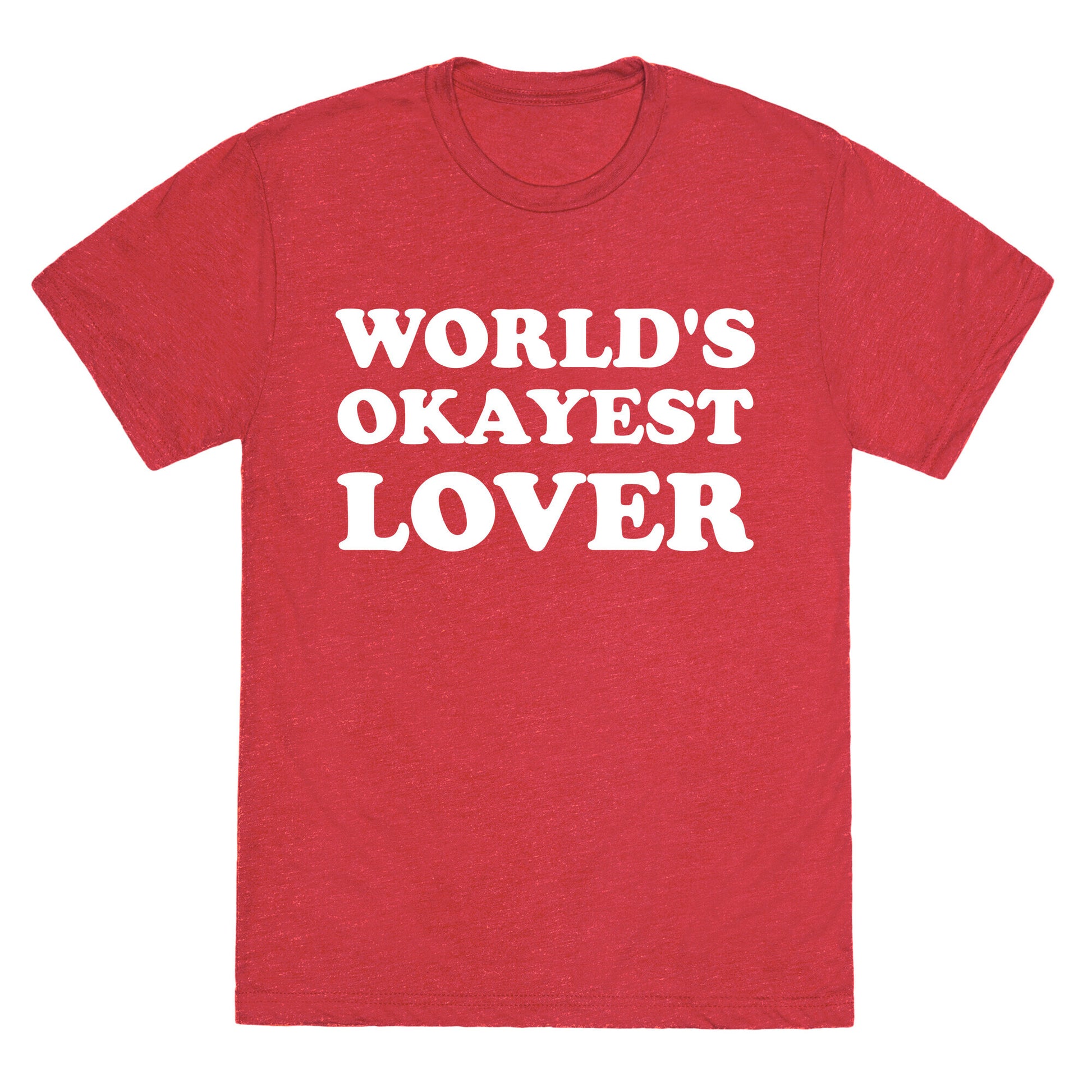 World's Okayest Lover  Unisex Triblend Tee