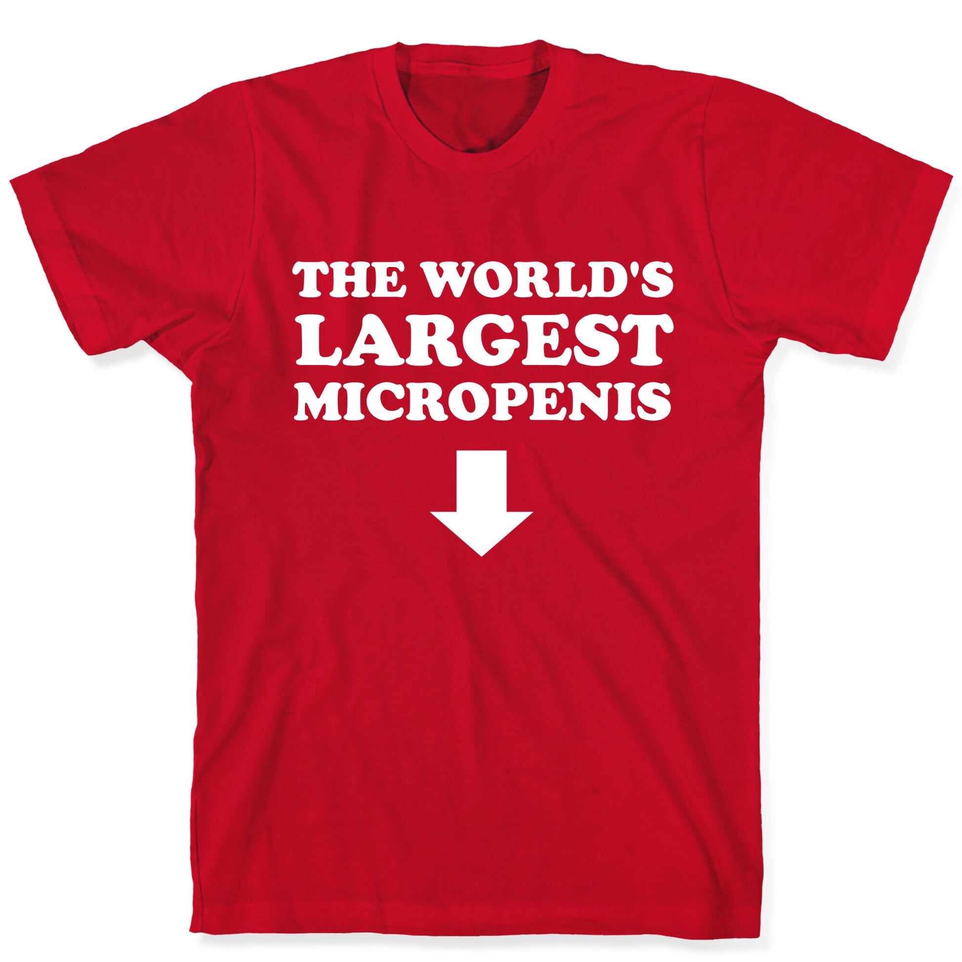 The World's Largest Micropenis  T-Shirt