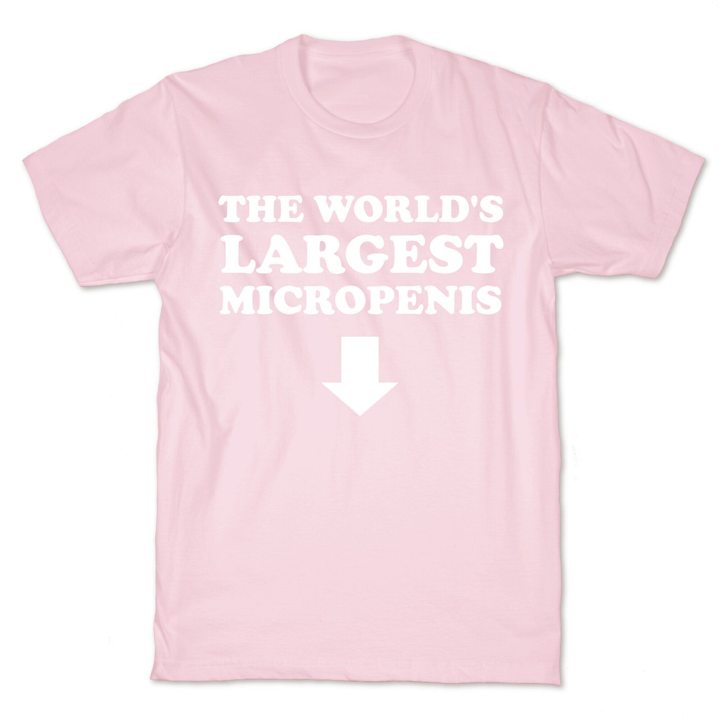 The World's Largest Micropenis  T-Shirt