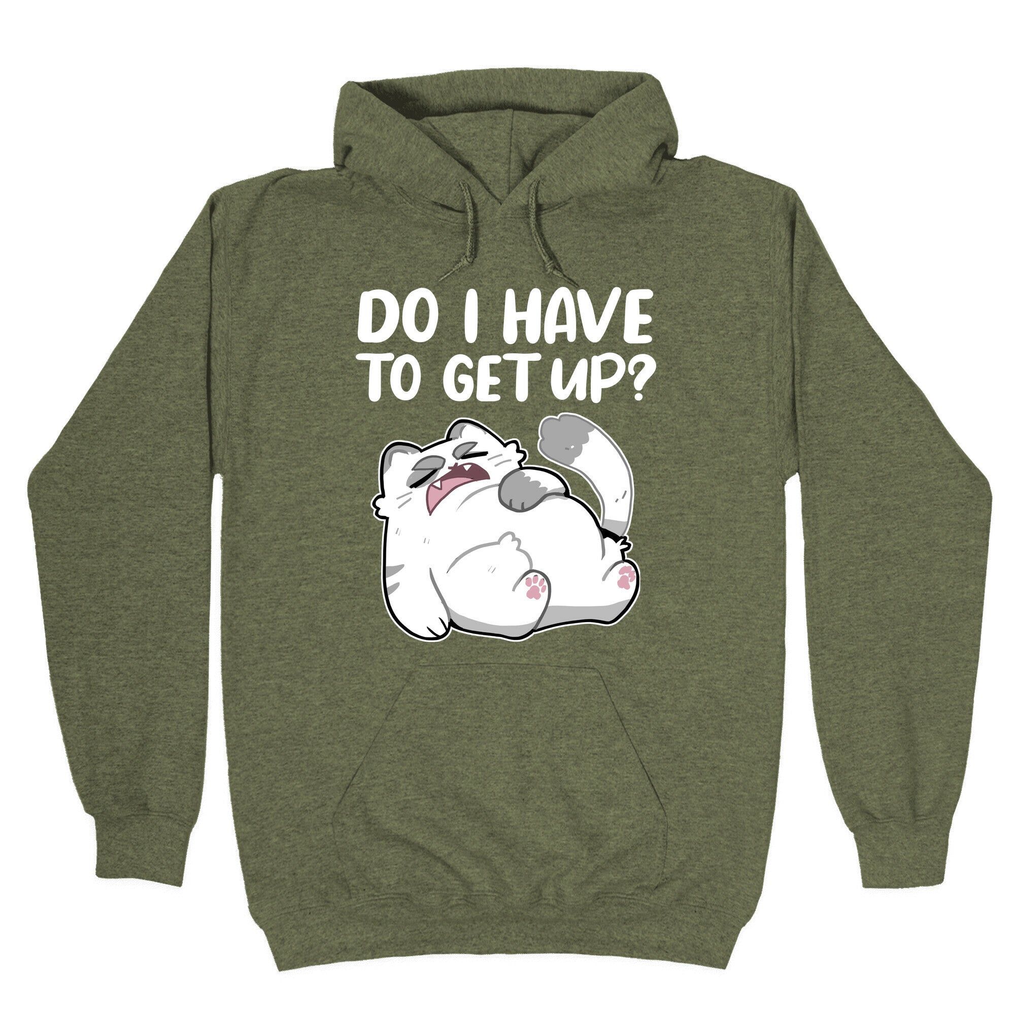 Do I Have To Get Up? Hoodie