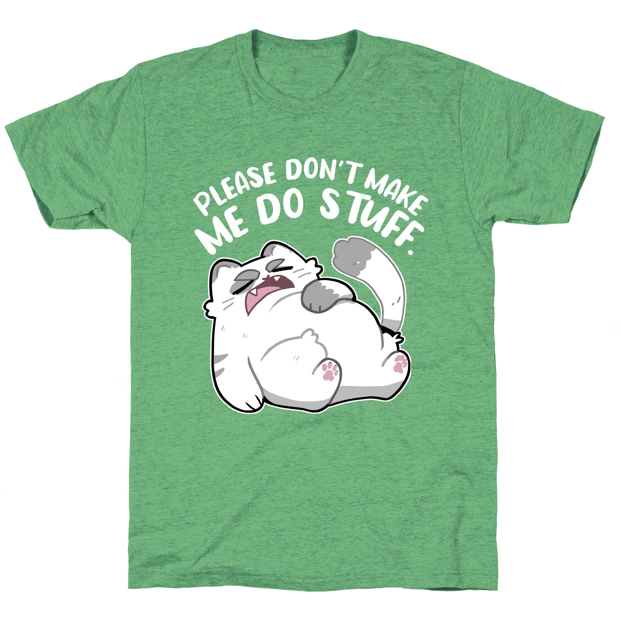 Please Don't Make Me Do Stuff.  Unisex Triblend Tee