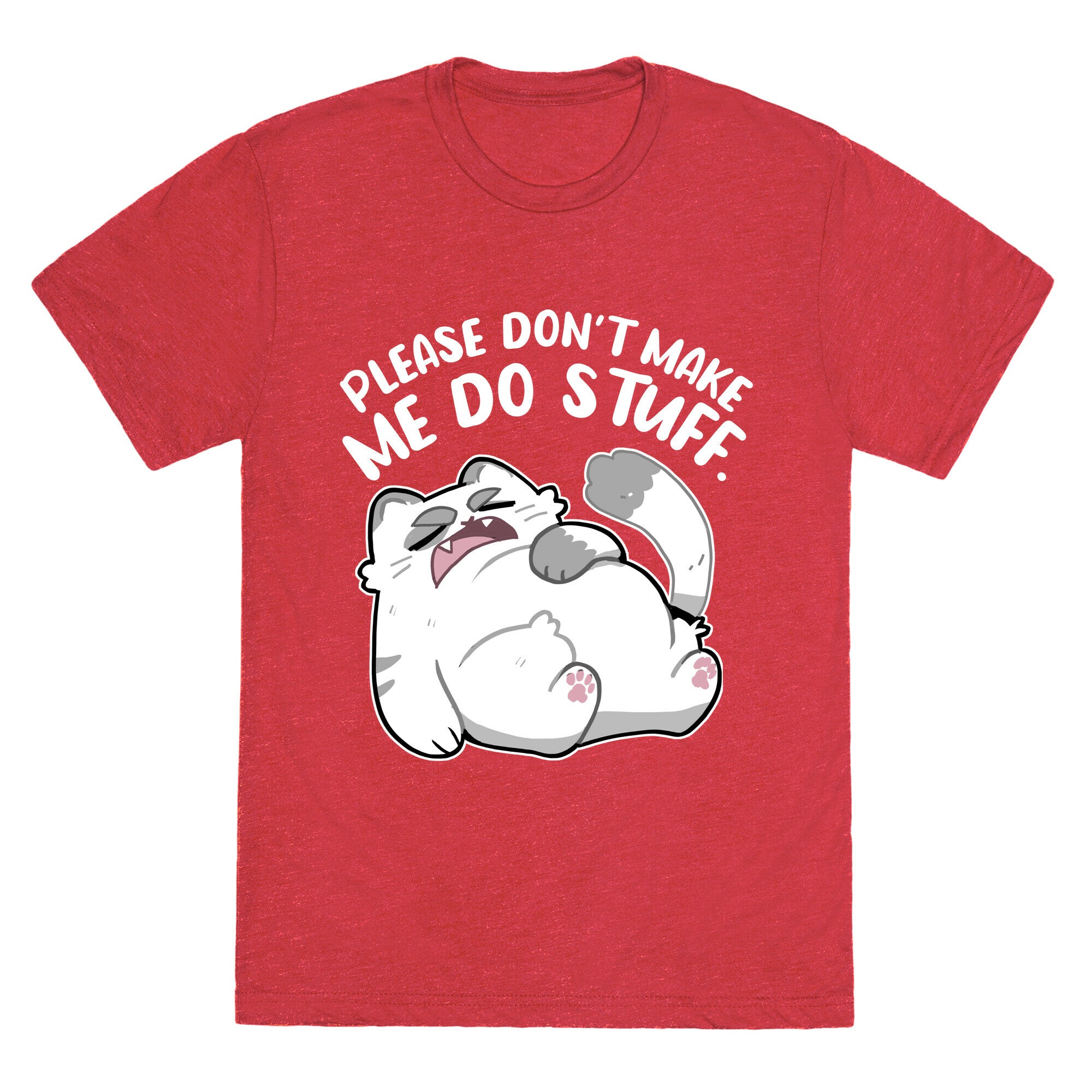 Please Don't Make Me Do Stuff.  Unisex Triblend Tee