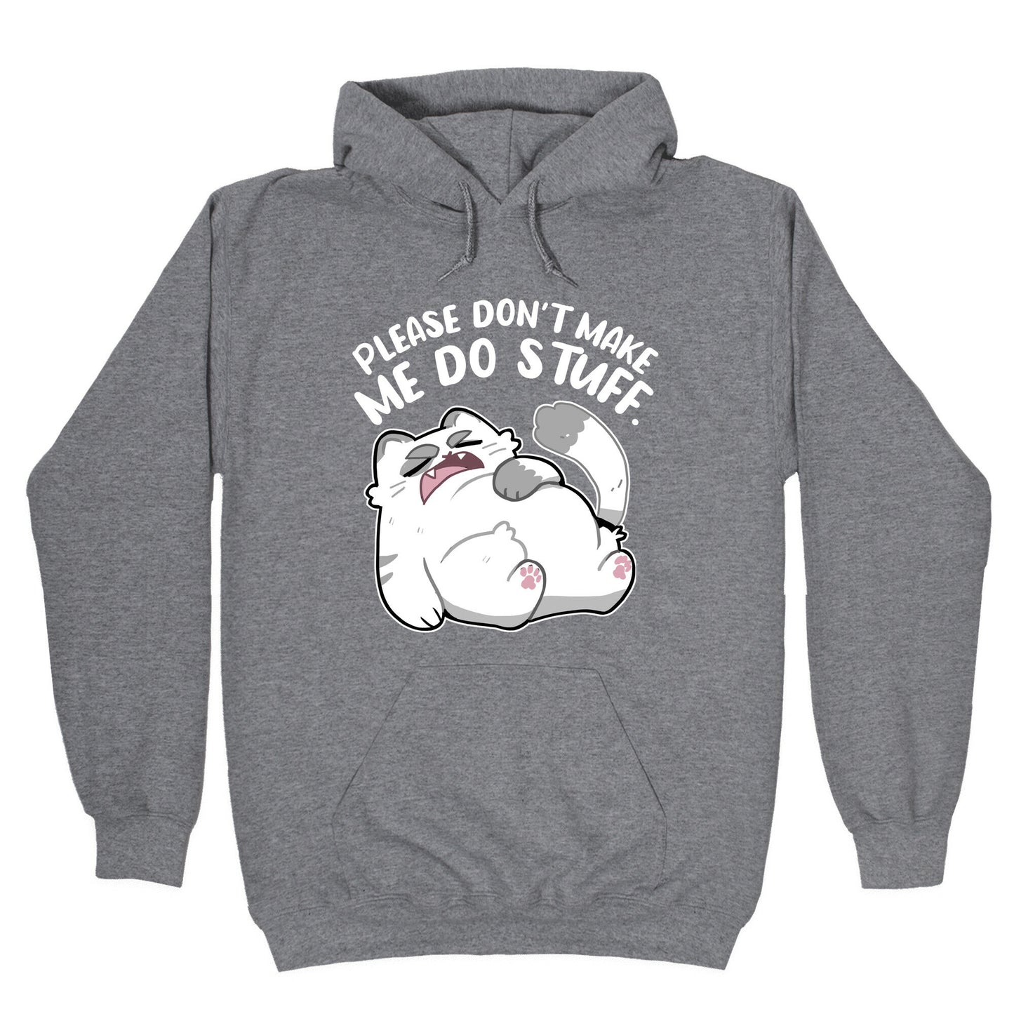 Please Don't Make Me Do Stuff. Hoodie