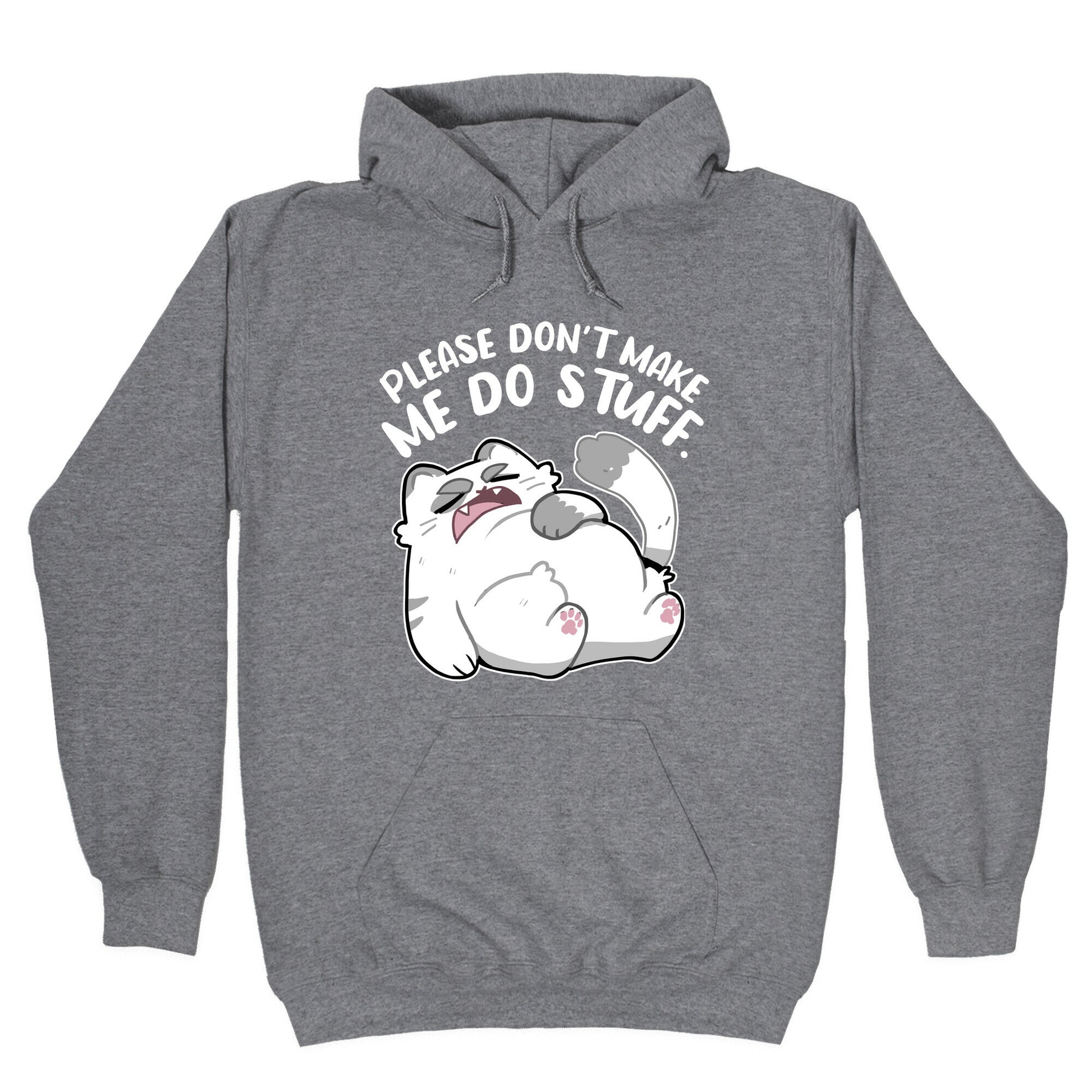 Please Don't Make Me Do Stuff. Hoodie