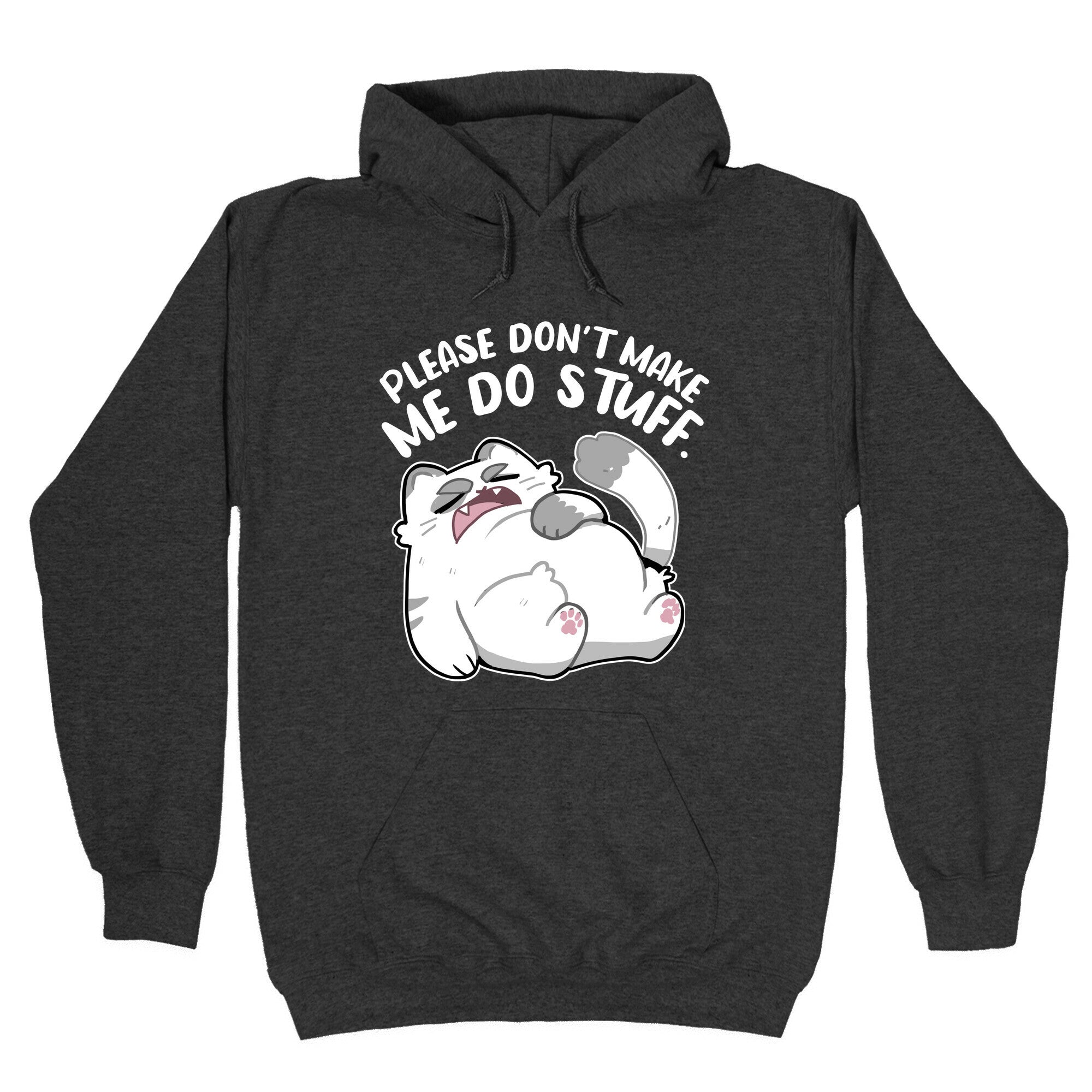 Please Don't Make Me Do Stuff. Hoodie