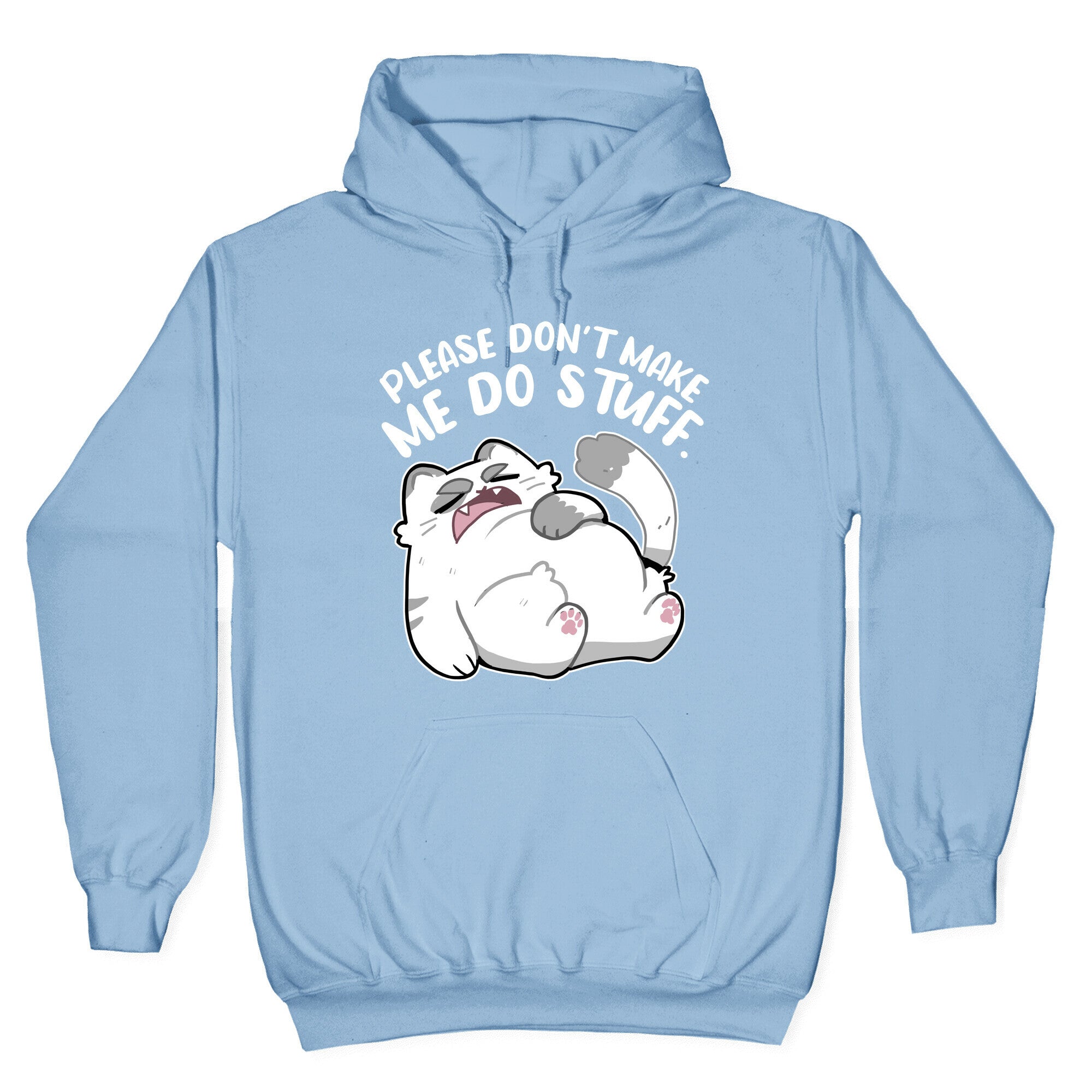 Please Don't Make Me Do Stuff. Hoodie