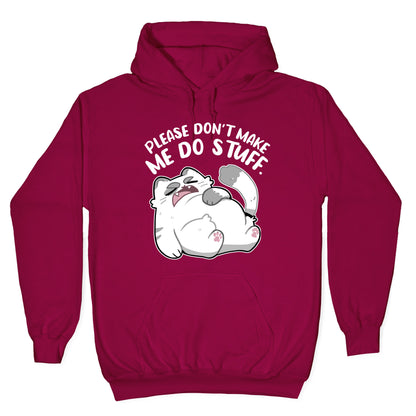 Please Don't Make Me Do Stuff. Hoodie