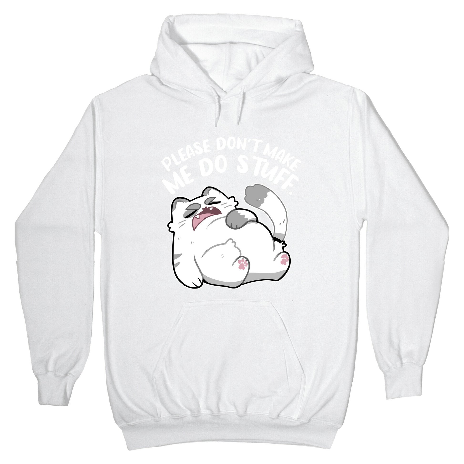 Please Don't Make Me Do Stuff. Hoodie
