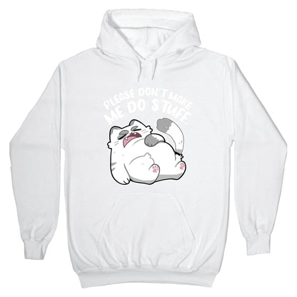 Please Don't Make Me Do Stuff. Hoodie