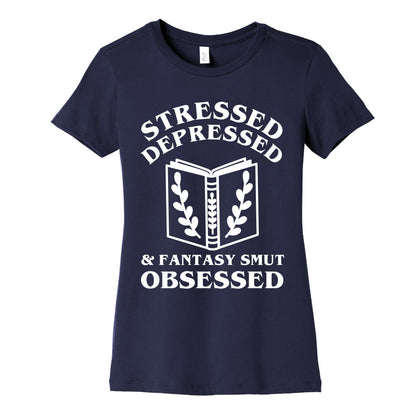 Stressed, Depressed & Fantasy Smut Obsessed Women's Cotton Tee