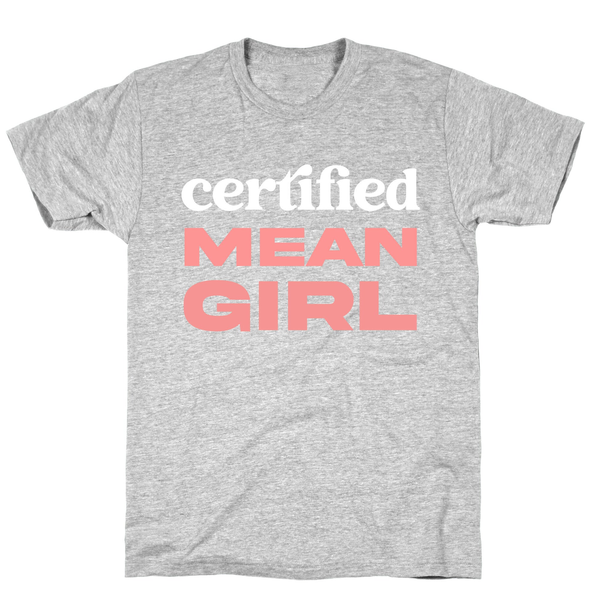 Certified Mean Girl T-Shirt