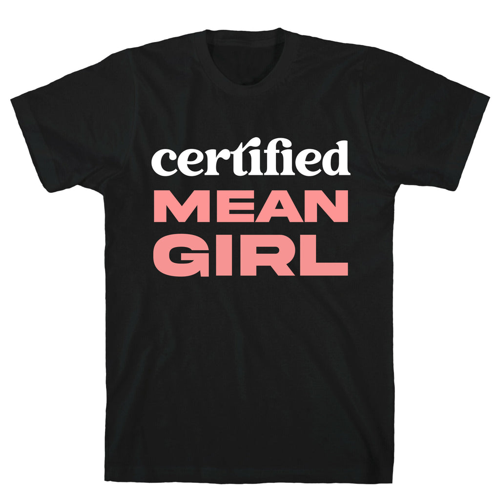 Certified Mean Girl T-Shirt