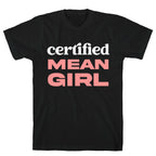 Certified Mean Girl T-Shirt