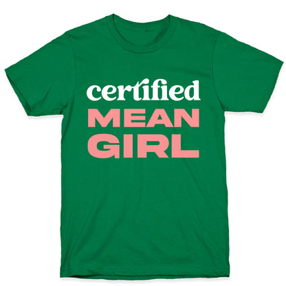 Certified Mean Girl T-Shirt