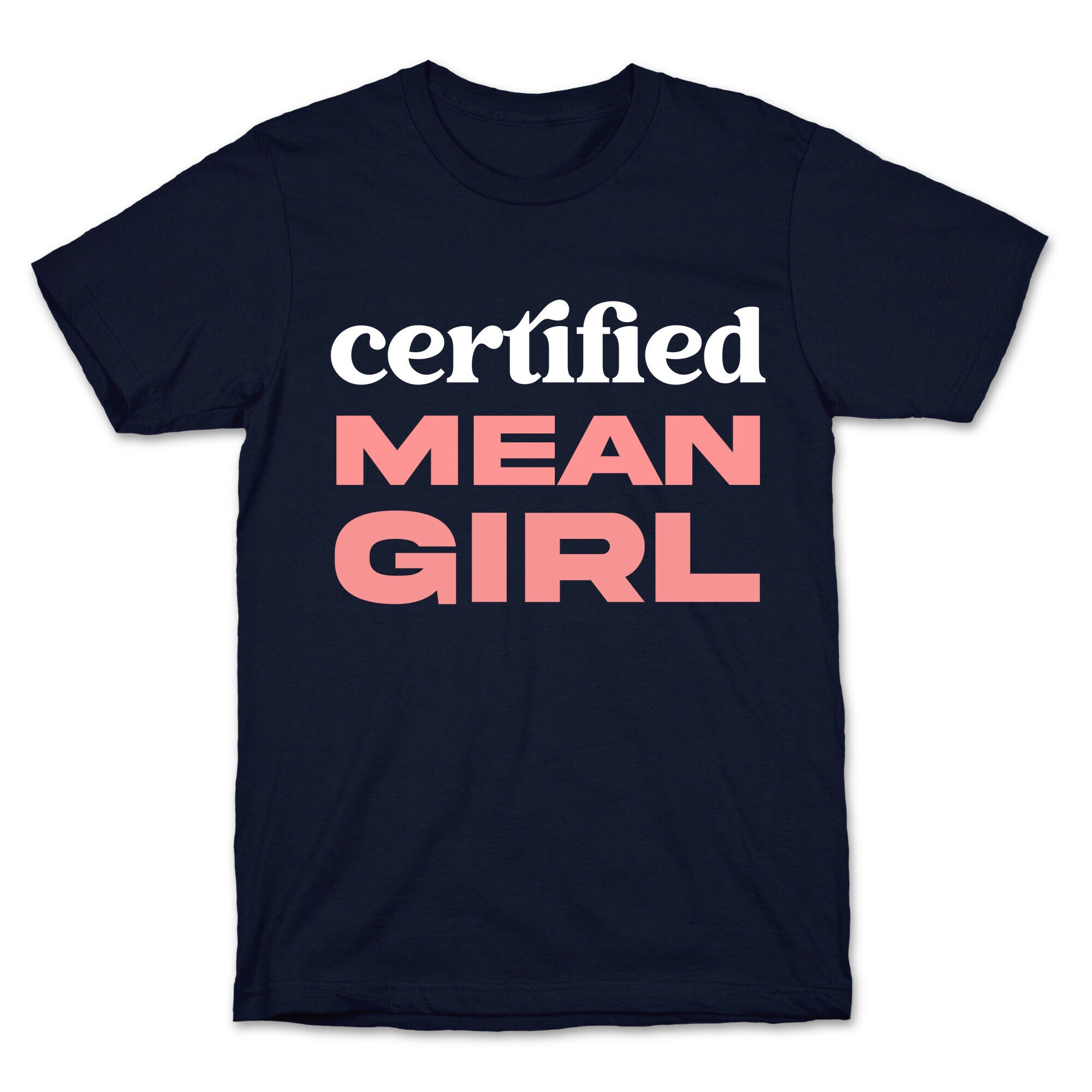Certified Mean Girl T-Shirt