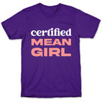 Certified Mean Girl T-Shirt