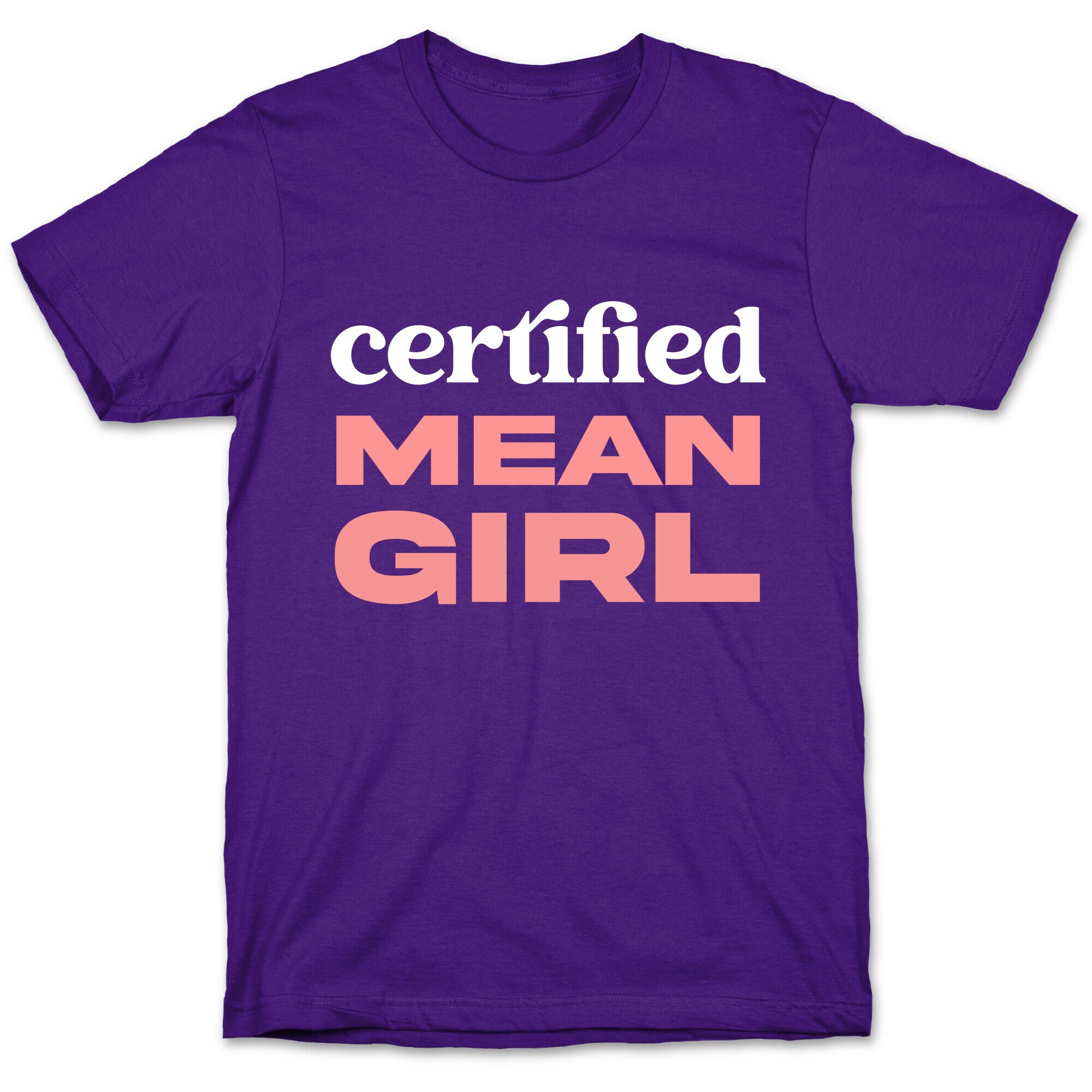 Certified Mean Girl T-Shirt