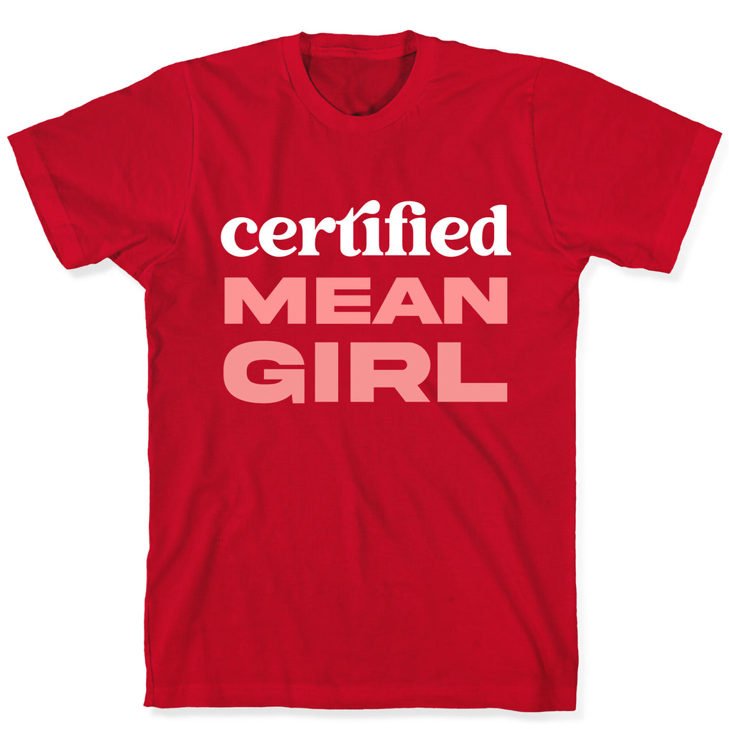 Certified Mean Girl T-Shirt