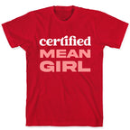 Certified Mean Girl T-Shirt