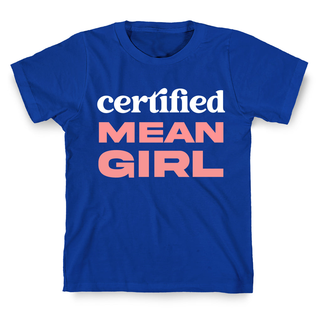 Certified Mean Girl T-Shirt