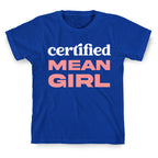 Certified Mean Girl T-Shirt
