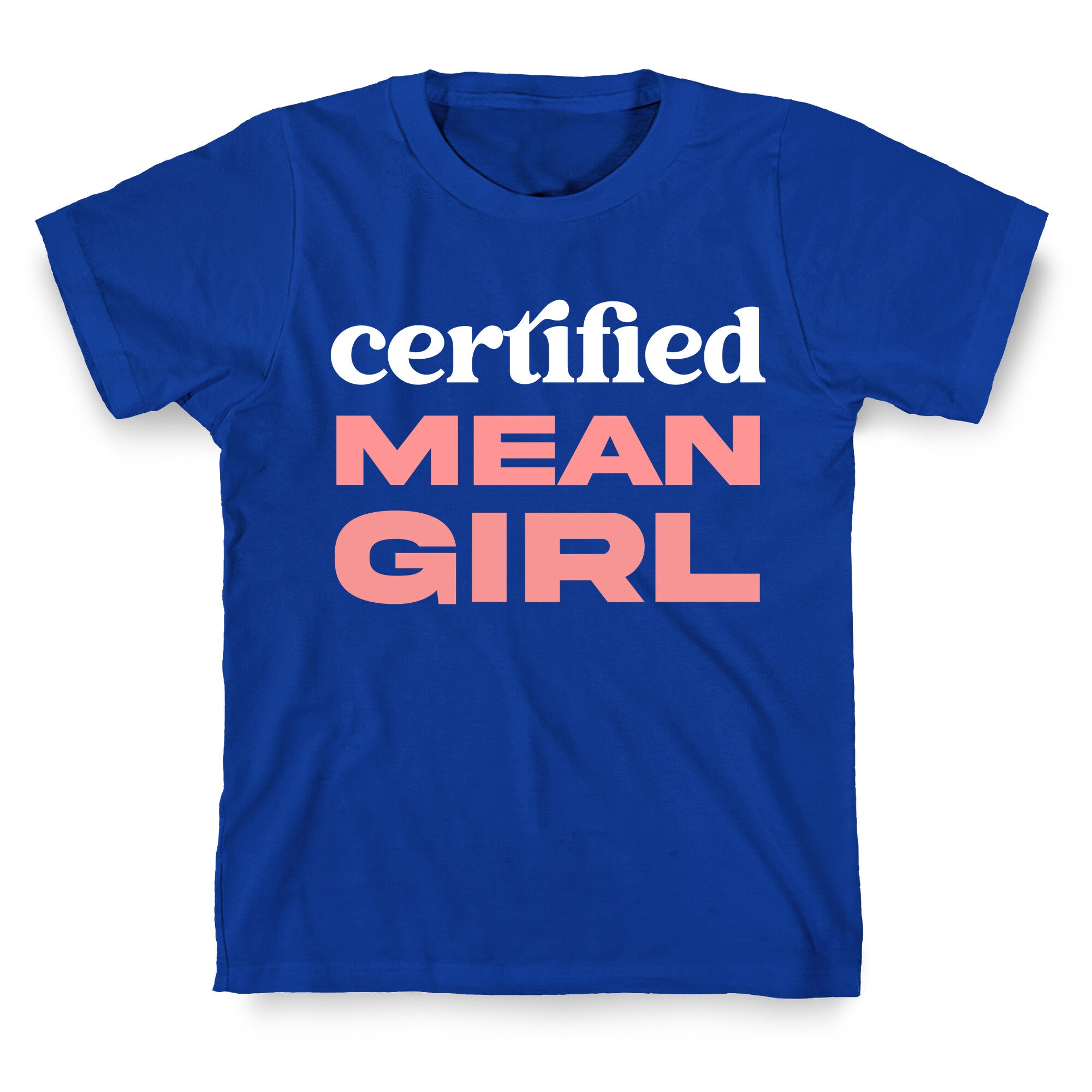 Certified Mean Girl T-Shirt