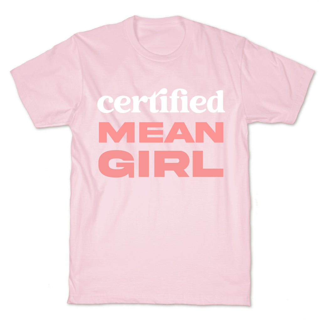 Certified Mean Girl T-Shirt