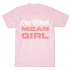 Certified Mean Girl T-Shirt
