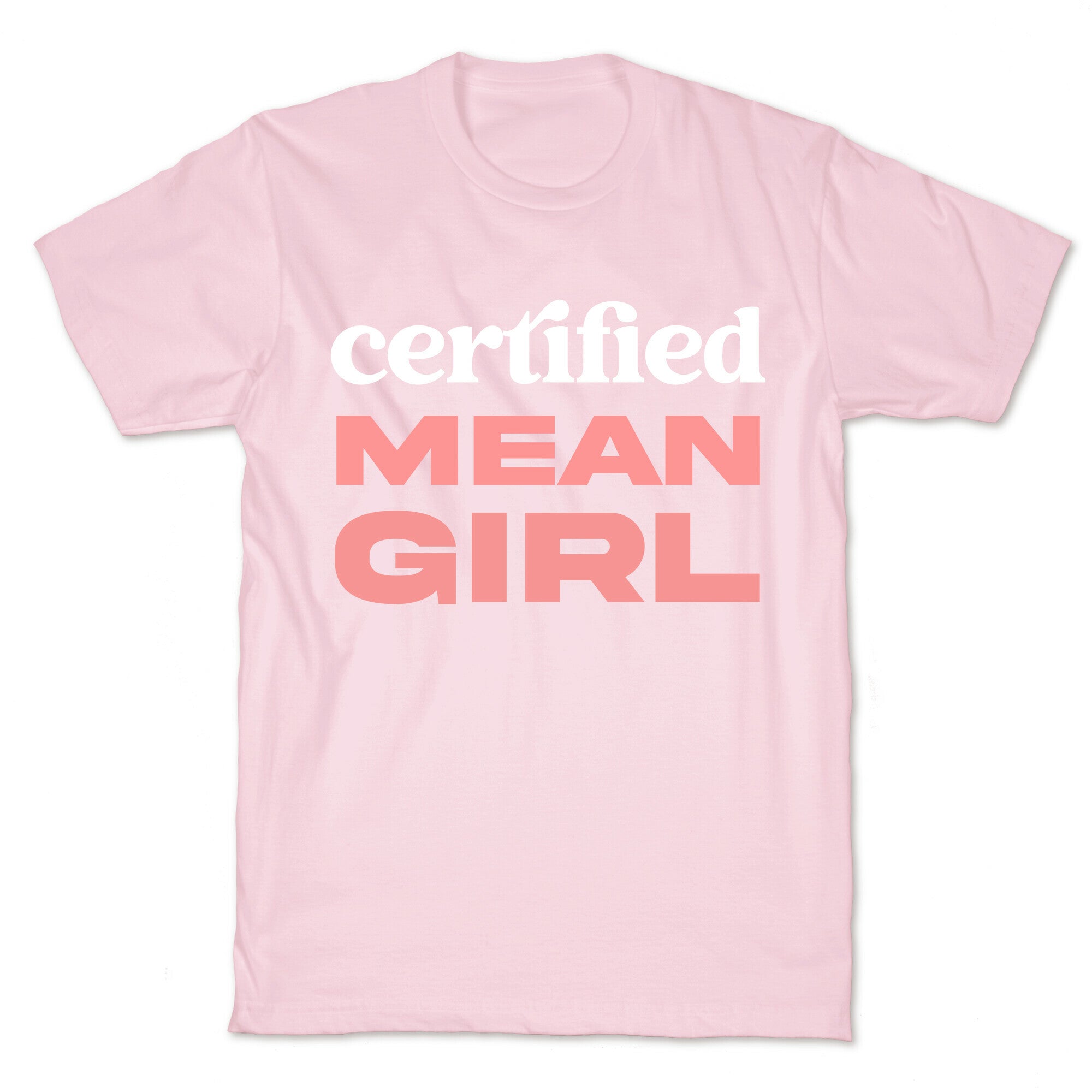 Certified Mean Girl T-Shirt