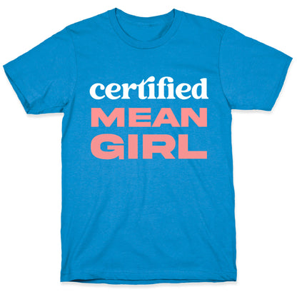 Certified Mean Girl T-Shirt