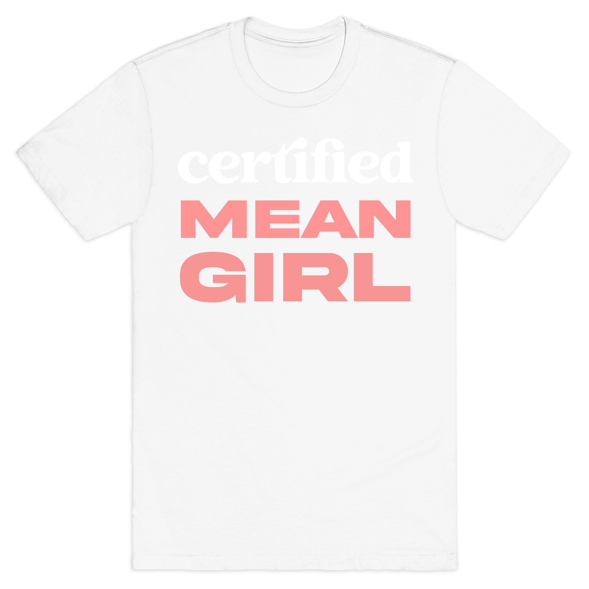 Certified Mean Girl T-Shirt