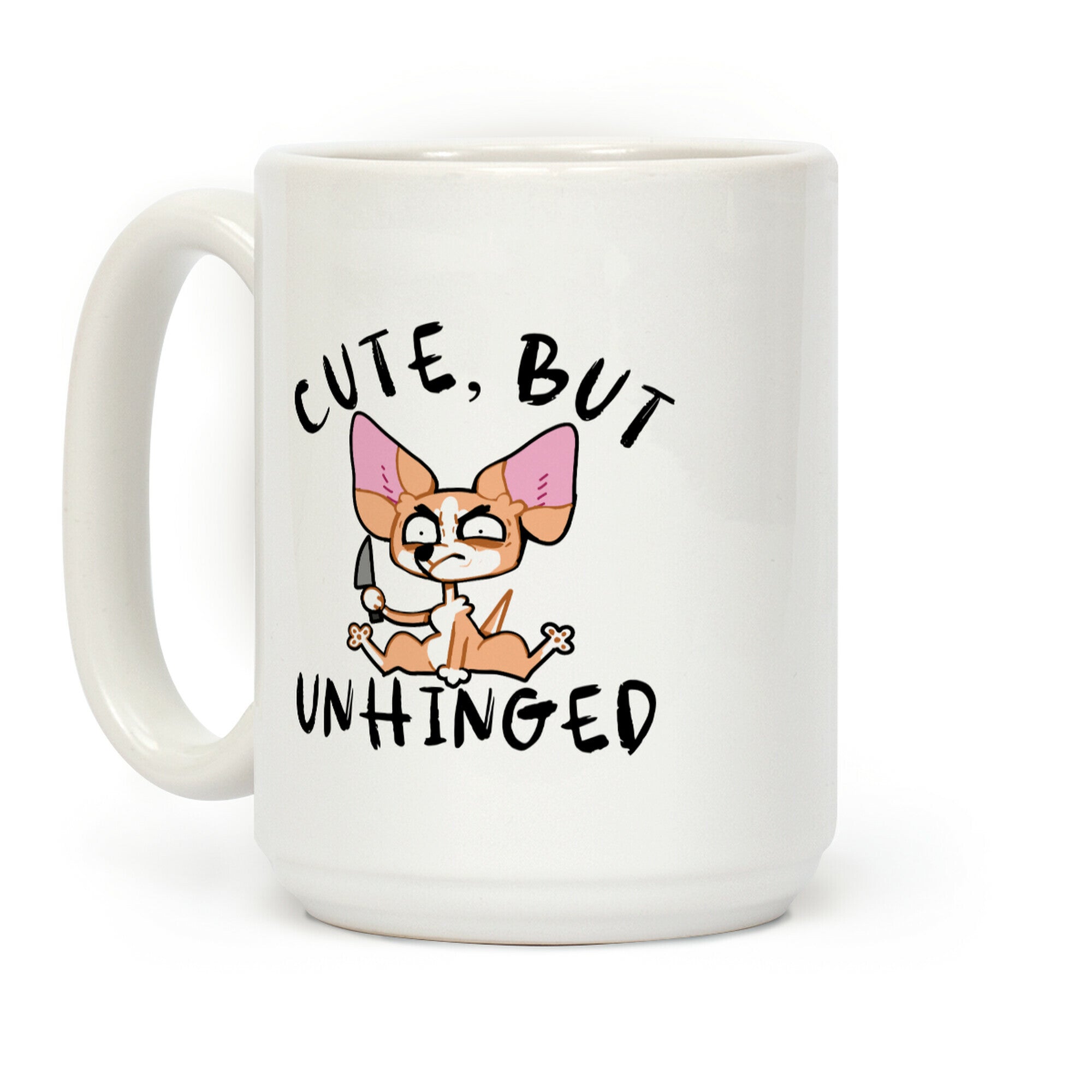 Cute, But Unhinged Coffee Mug