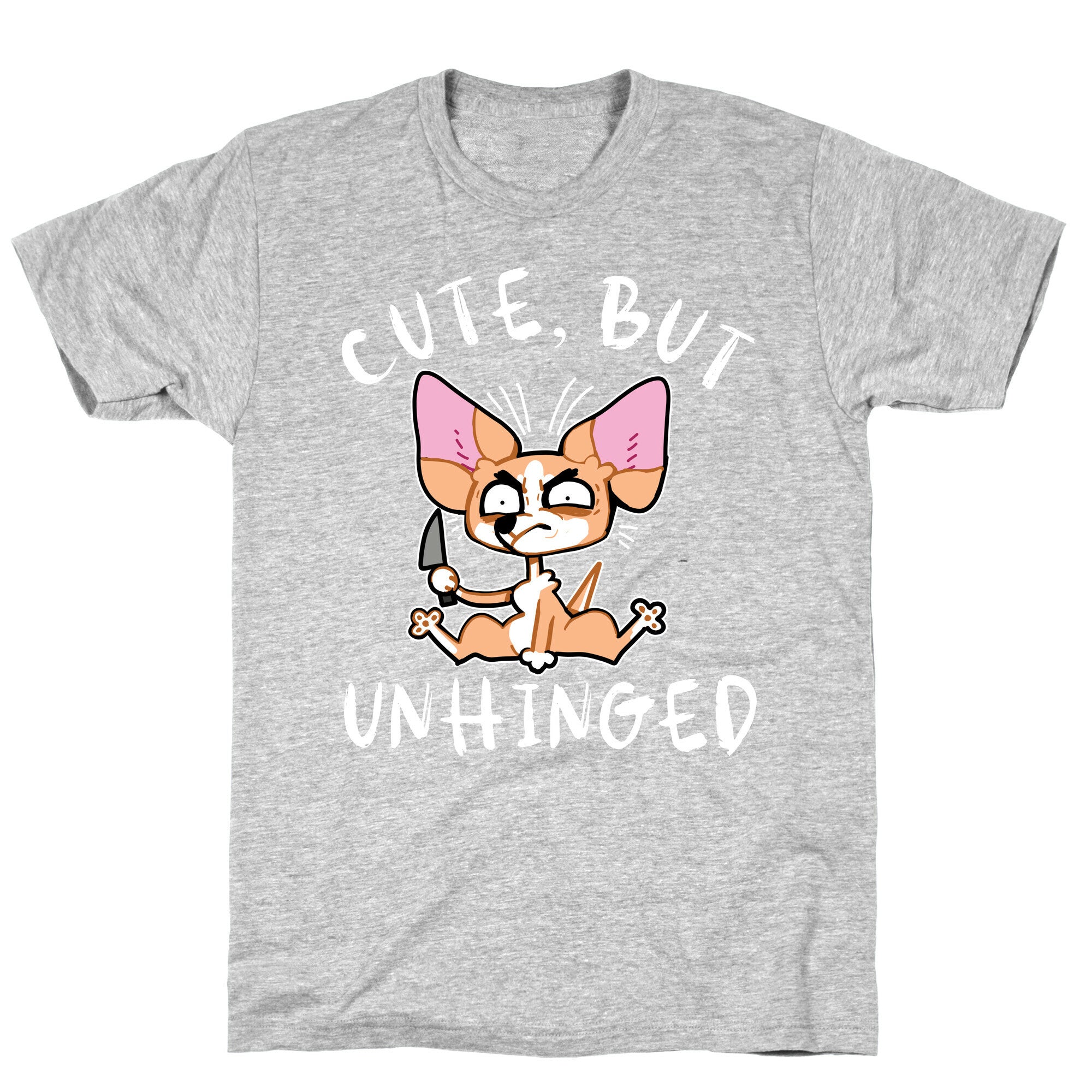 Cute, But Unhinged  T-Shirt