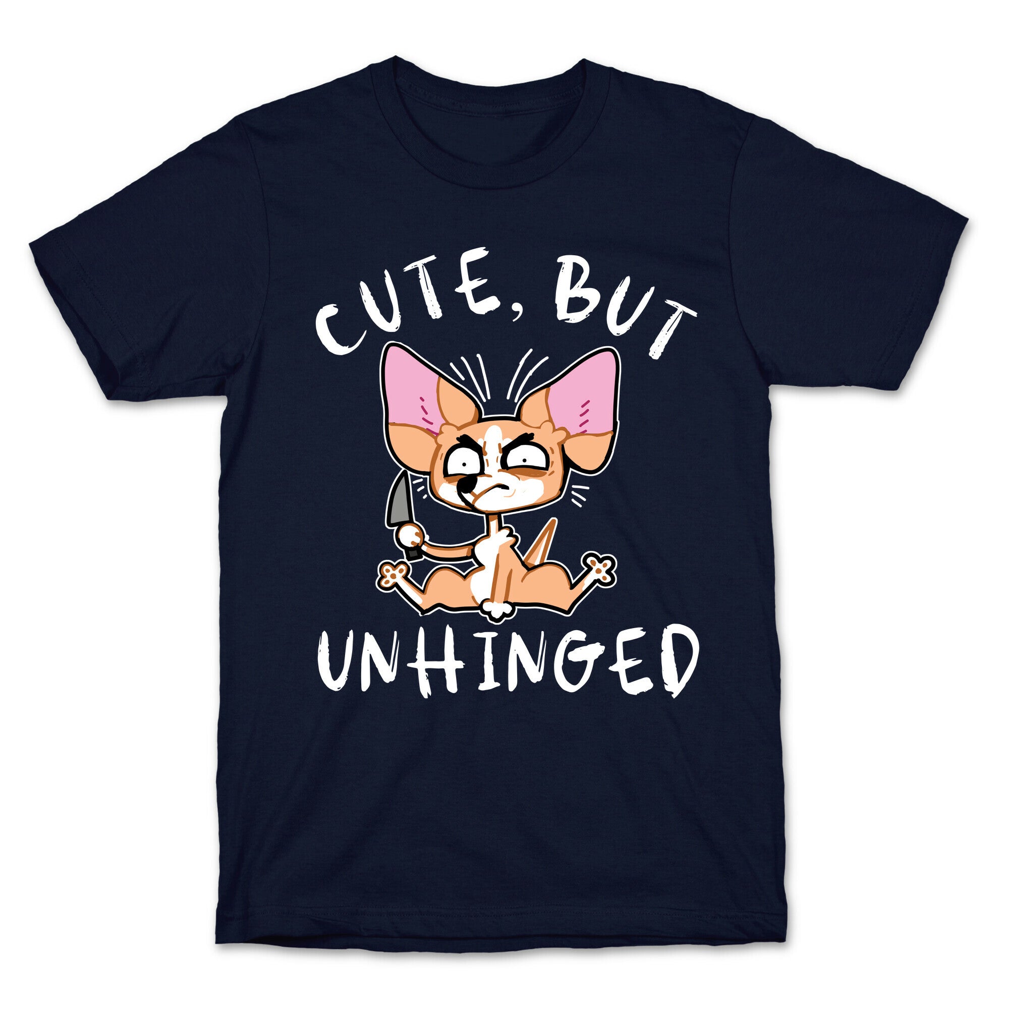 Cute, But Unhinged  T-Shirt