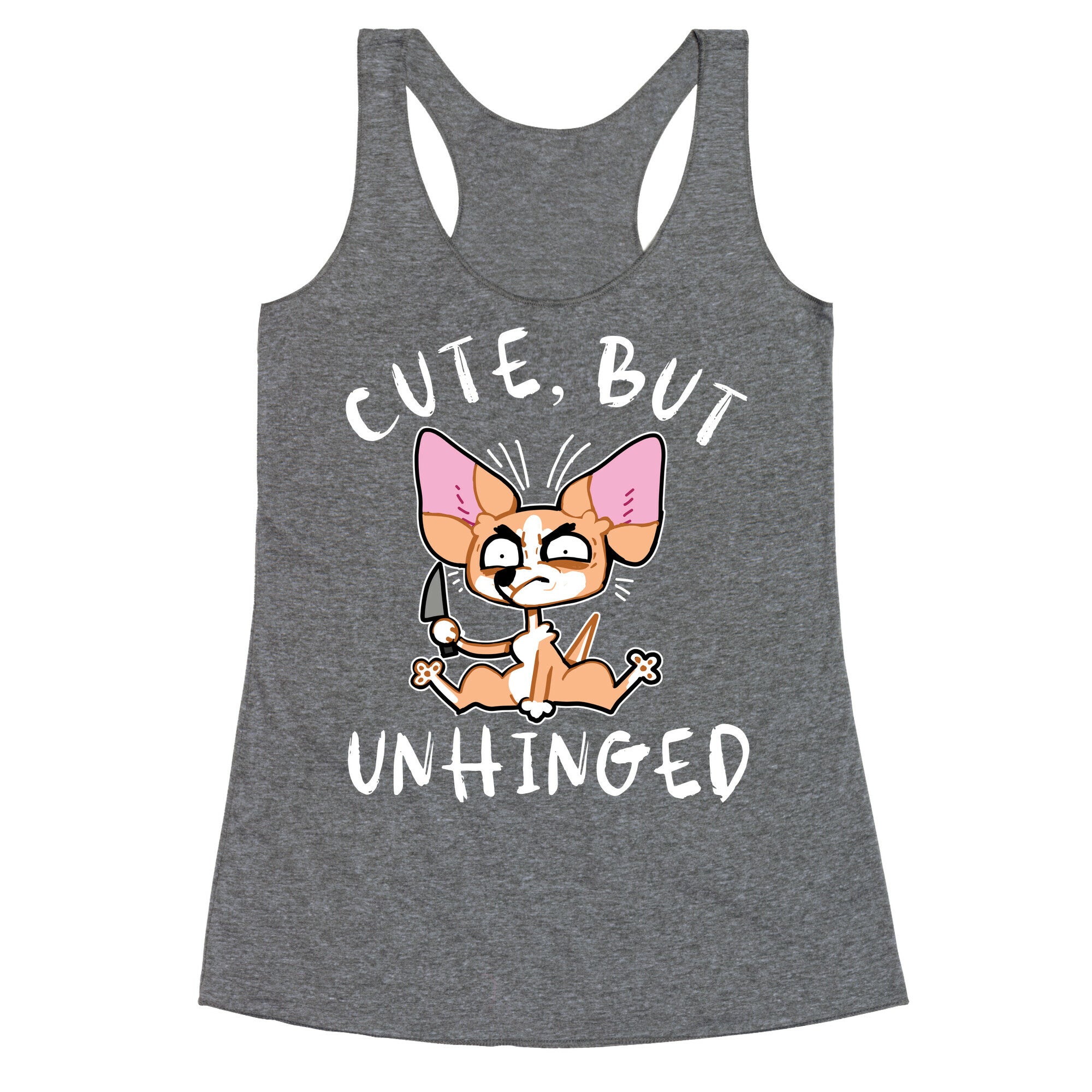 Cute, But Unhinged  Racerback Tank