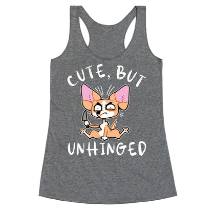 Cute, But Unhinged  Racerback Tank